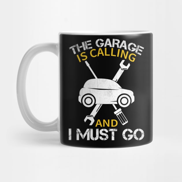 The Garage is Calling and I Must Go Funny Mechanic Gift by TheLostLatticework